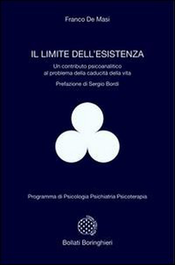 Il limite dell'esistenza. Un contributo psicoanalitico al problema della caducità della vita - Librerie.coop Il limite dell'esistenza. Un contributo psicoanalitico al problema della caducità della vita - Librerie.coop