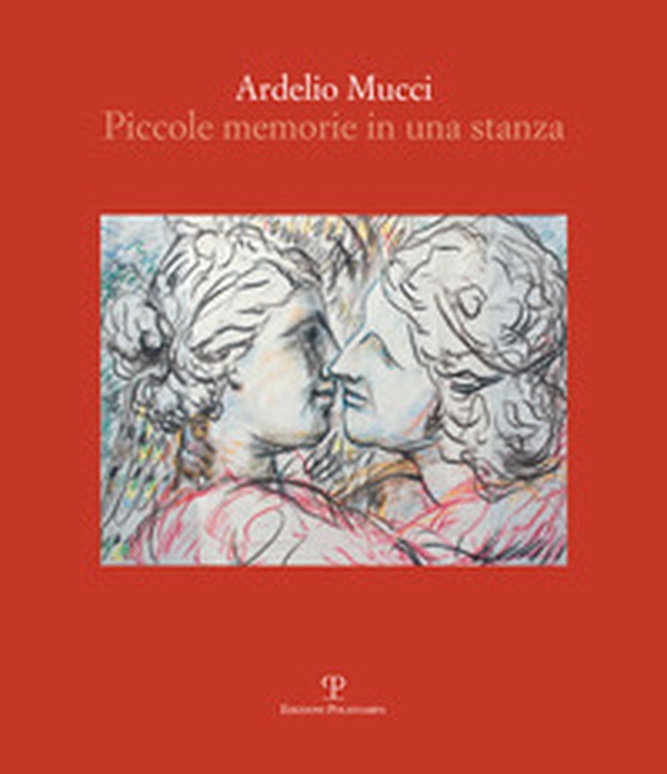 Ardelio Mucci. Piccole memorie in una stanza - Librerie.coop Ardelio Mucci. Piccole memorie in una stanza - Librerie.coop