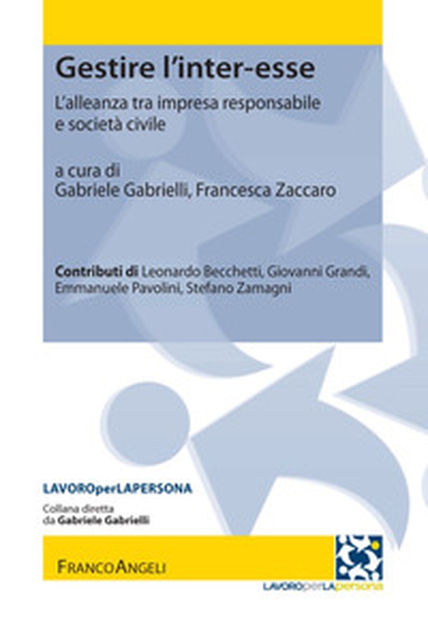 Gestire l'inter-esse. L'alleanza tra impresa responsabile e società civile - Librerie.coop Gestire l'inter-esse. L'alleanza tra impresa responsabile e società civile - Librerie.coop