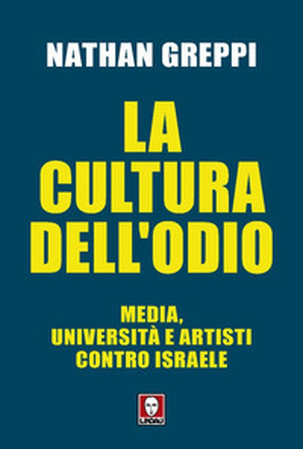 La cultura dell'odio. Media, università e artisti contro Israele - Librerie.coop La cultura dell'odio. Media, università e artisti contro Israele - Librerie.coop
