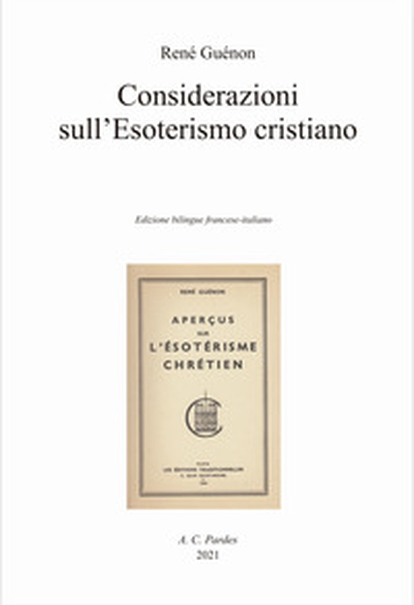 Considerazioni sull'esoterismo cristiano. Ediz. italiana e francese - Librerie.coop Considerazioni sull'esoterismo cristiano. Ediz. italiana e francese - Librerie.coop