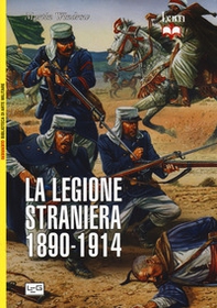 La legione straniera 1890-1914 - Librerie.coop
