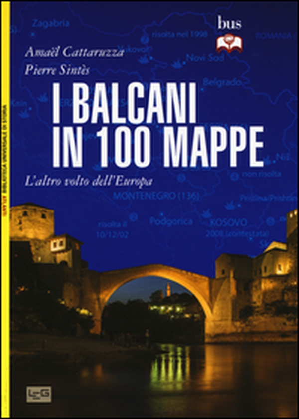 I Balcani in 100 mappe. L'altro volto dell'Europa - Librerie.coop I Balcani in 100 mappe. L'altro volto dell'Europa - Librerie.coop