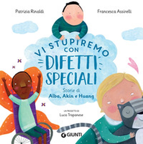 Vi stupiremo con difetti speciali. Storie di Alba, Akin e Huang - Librerie.coop Vi stupiremo con difetti speciali. Storie di Alba, Akin e Huang - Librerie.coop