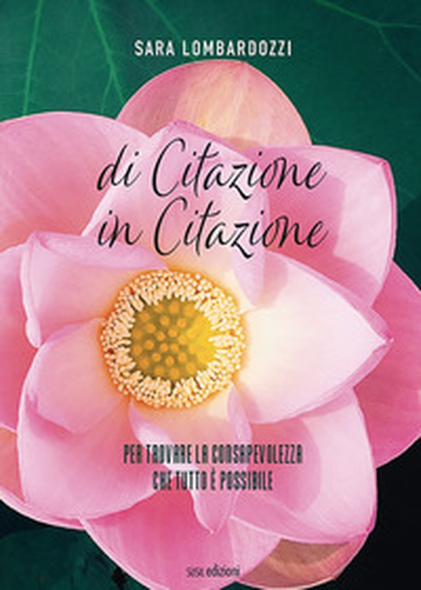 Di citazione in citazione. Per trovare la consapevolezza che tutto è possibile - Librerie.coop Di citazione in citazione. Per trovare la consapevolezza che tutto è possibile - Librerie.coop