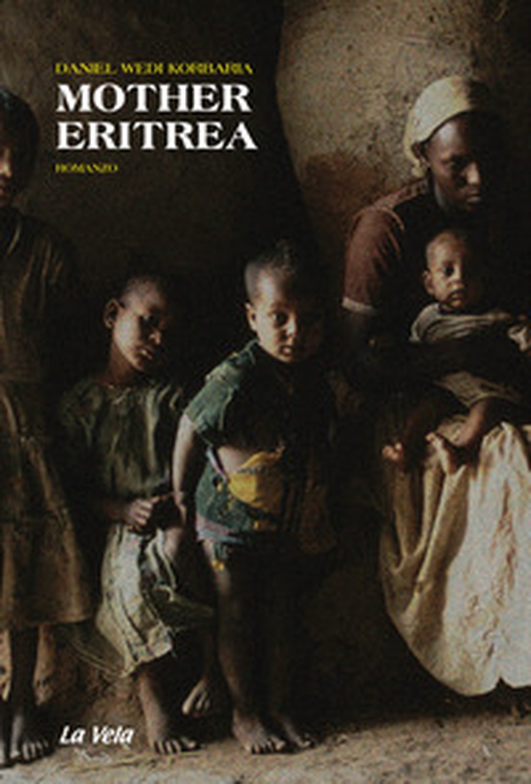Mother Eritrea - Librerie.coop Mother Eritrea - Librerie.coop