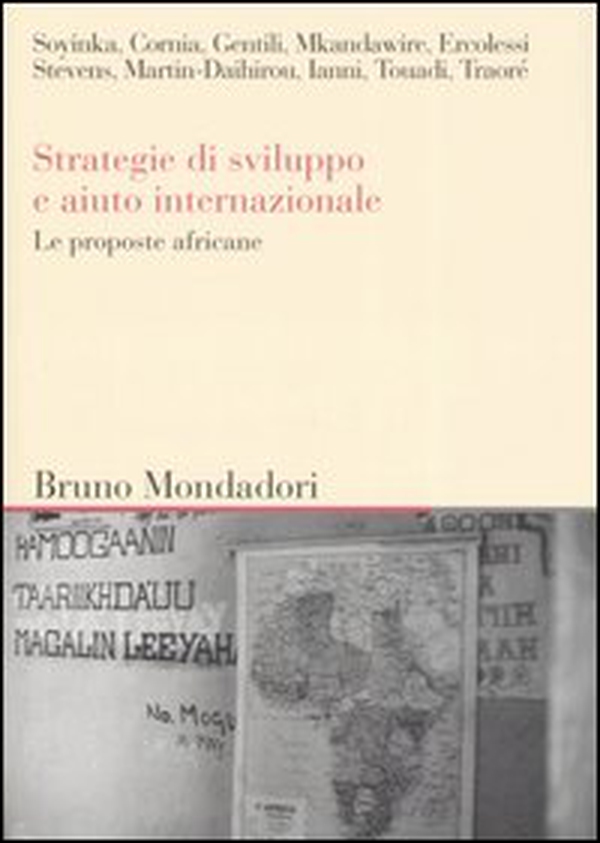 Strategie di sviluppo e aiuto internazionale. Le proposte africane. Atti del convegno (Milano, giugno 2005) - Librerie.coop Strategie di sviluppo e aiuto internazionale. Le proposte africane. Atti del convegno (Milano, giugno 2005) - Librerie.coop