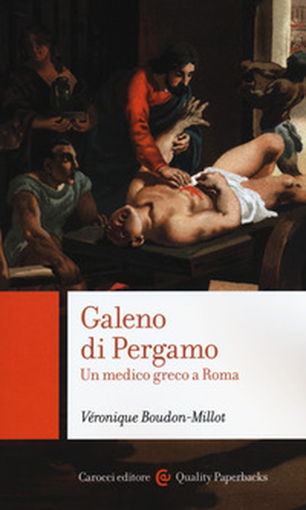 Galeno di Pergamo. Un medico greco a Roma - Librerie.coop Galeno di Pergamo. Un medico greco a Roma - Librerie.coop