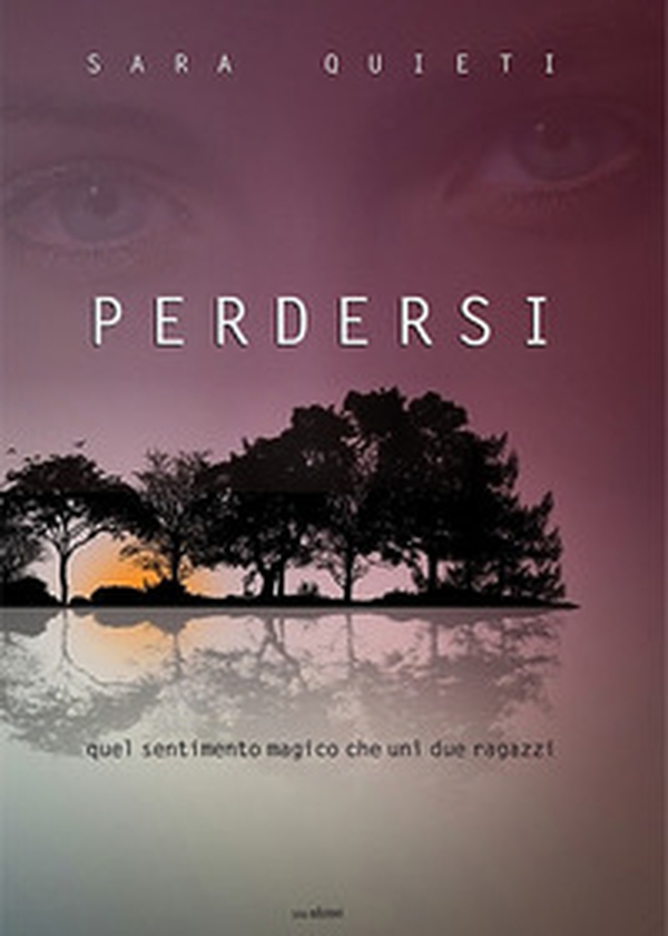 Perdersi. Quel sentimento magico che unì due ragazzi - Librerie.coop Perdersi. Quel sentimento magico che unì due ragazzi - Librerie.coop