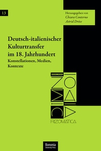 Deutsch-italienischer Kulturtransfer im 18. Jahrhundert Konstellationen, Medien, Kontexte - Librerie.coop