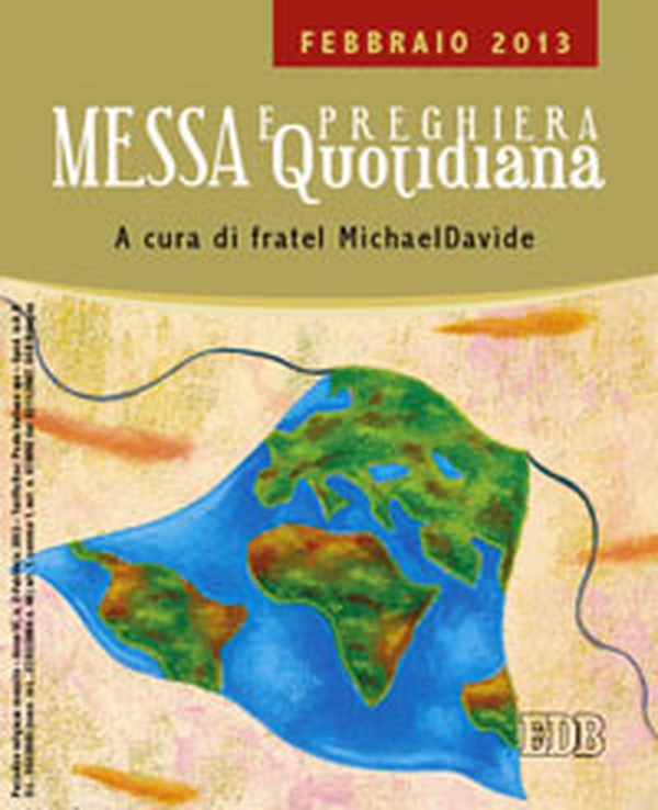 Messa quotidiana. Riflessioni di fratel MichaelDavide. Febbraio 2013 - Librerie.coop Messa quotidiana. Riflessioni di fratel MichaelDavide. Febbraio 2013 - Librerie.coop