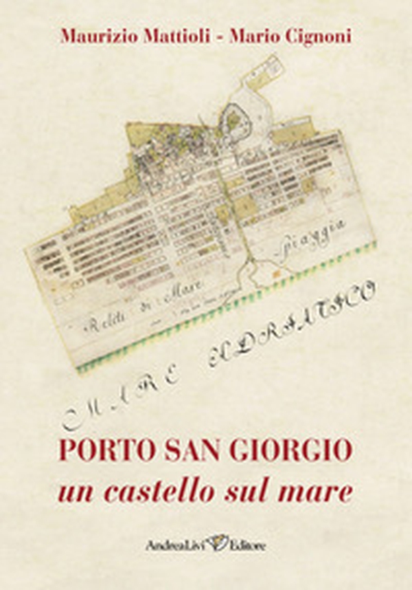 Porto San Giorgio un castello sul mare - Librerie.coop Porto San Giorgio un castello sul mare - Librerie.coop