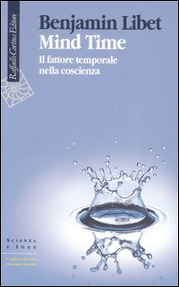Mind Time. Il fattore temporale nella coscienza - Librerie.coop Mind Time. Il fattore temporale nella coscienza - Librerie.coop