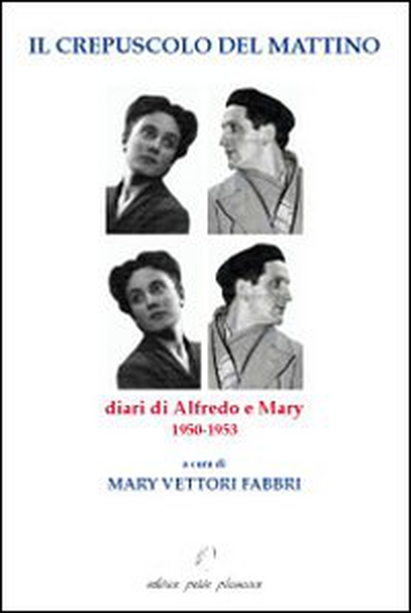 Il crepuscolo del mattino. Diari di Alfredo e Mary. 1950-1953 - Librerie.coop Il crepuscolo del mattino. Diari di Alfredo e Mary. 1950-1953 - Librerie.coop