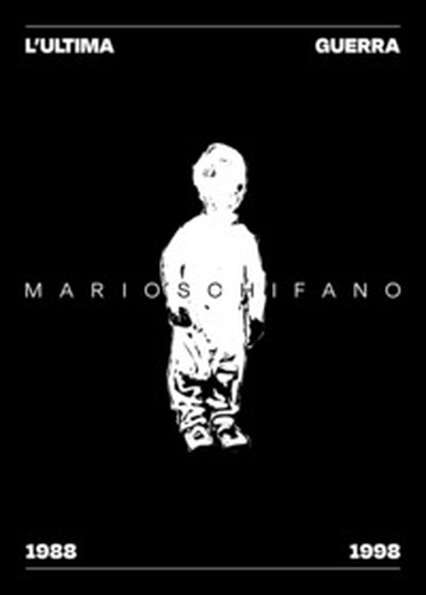 L'ultima guerra di Mario Schifano 1988-1998. Ediz. italiana, inglese e francese - Librerie.coop L'ultima guerra di Mario Schifano 1988-1998. Ediz. italiana, inglese e francese - Librerie.coop