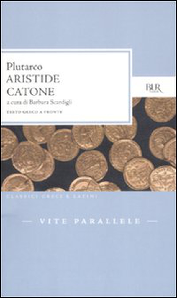 Vite parallele. Aristide-Catone. Testo greco a fronte - Librerie.coop Vite parallele. Aristide-Catone. Testo greco a fronte - Librerie.coop