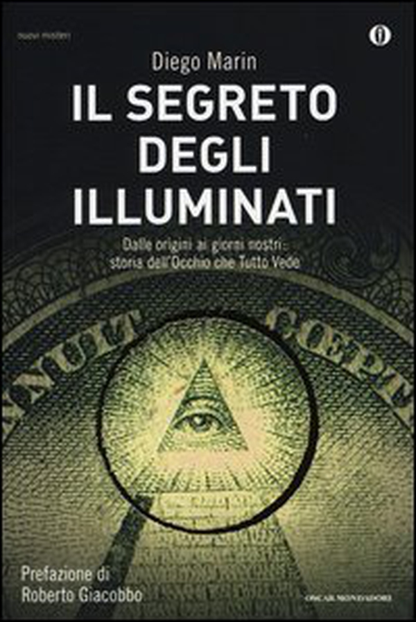 Il segreto degli illuminati. Dalle origini ai giorni nostri: storia dell'Occhio che Tutto Vede - Librerie.coop Il segreto degli illuminati. Dalle origini ai giorni nostri: storia dell'Occhio che Tutto Vede - Librerie.coop