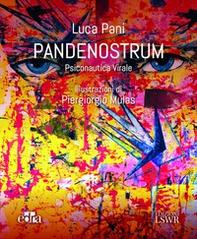 Pandenostrum. Psiconautica virale - Librerie.coop
