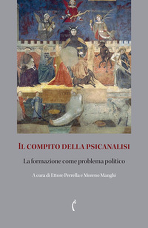 Il compito della psicanalisi. La formazione come problema politico - Librerie.coop Il compito della psicanalisi. La formazione come problema politico - Librerie.coop