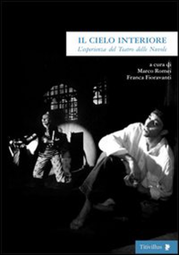 Il cielo interiore. L'esperienza del Teatro delle Nuvole - Librerie.coop Il cielo interiore. L'esperienza del Teatro delle Nuvole - Librerie.coop