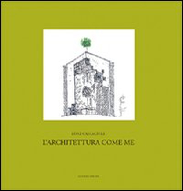 L'architettura come me. «Progetto», «pensiero», «insegnamento» - Librerie.coop L'architettura come me. «Progetto», «pensiero», «insegnamento» - Librerie.coop