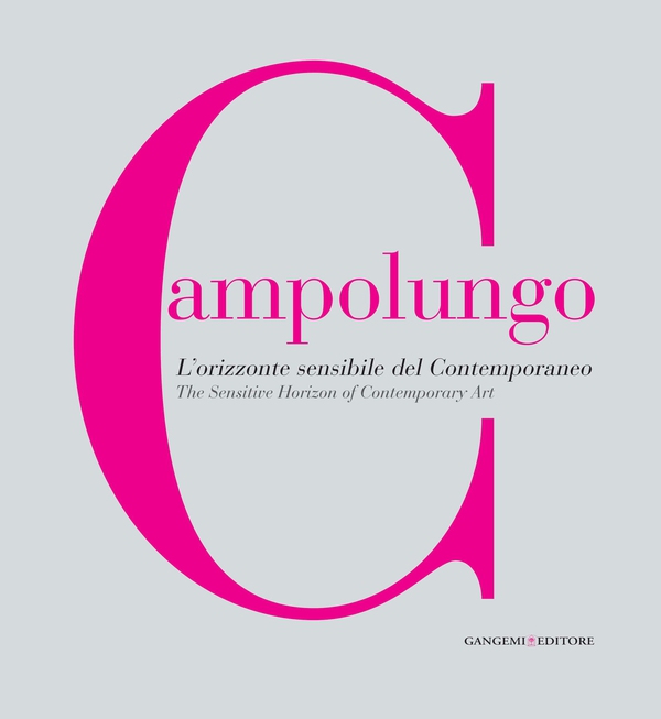 Campolungo. L'orizzonte sensibile del Contemporaneo - Librerie.coop Campolungo. L'orizzonte sensibile del Contemporaneo - Librerie.coop