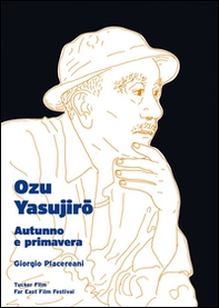 Ozu Yasujiro. Autunno e primavera - Librerie.coop