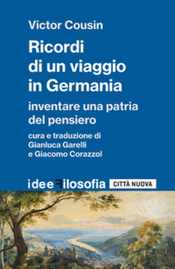 Ricordi di un viaggio in Germania. Inventare una patria del pensiero - Librerie.coop Ricordi di un viaggio in Germania. Inventare una patria del pensiero - Librerie.coop