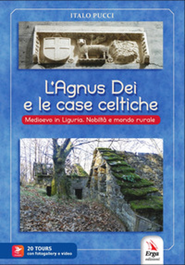 L'agnus dei e le case celtiche. Medioevo in Liguria. Nobiltà e mondo rurale - Librerie.coop L'agnus dei e le case celtiche. Medioevo in Liguria. Nobiltà e mondo rurale - Librerie.coop