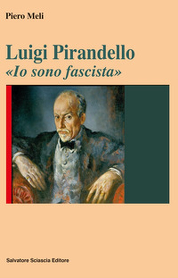 Luigi Pirandello. «Io sono fascista» - Librerie.coop Luigi Pirandello. «Io sono fascista» - Librerie.coop