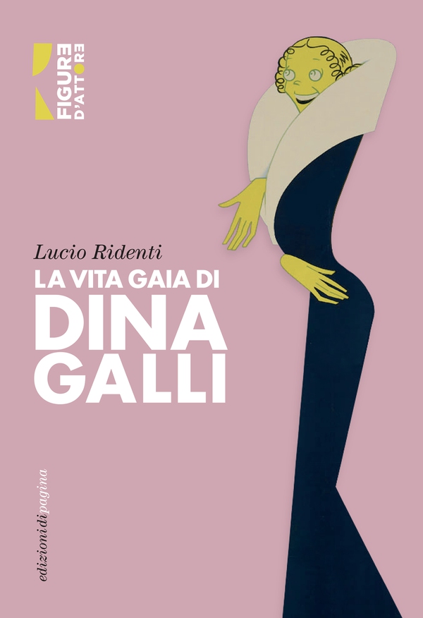 La vita gaia di Dina Galli - Librerie.coop La vita gaia di Dina Galli - Librerie.coop