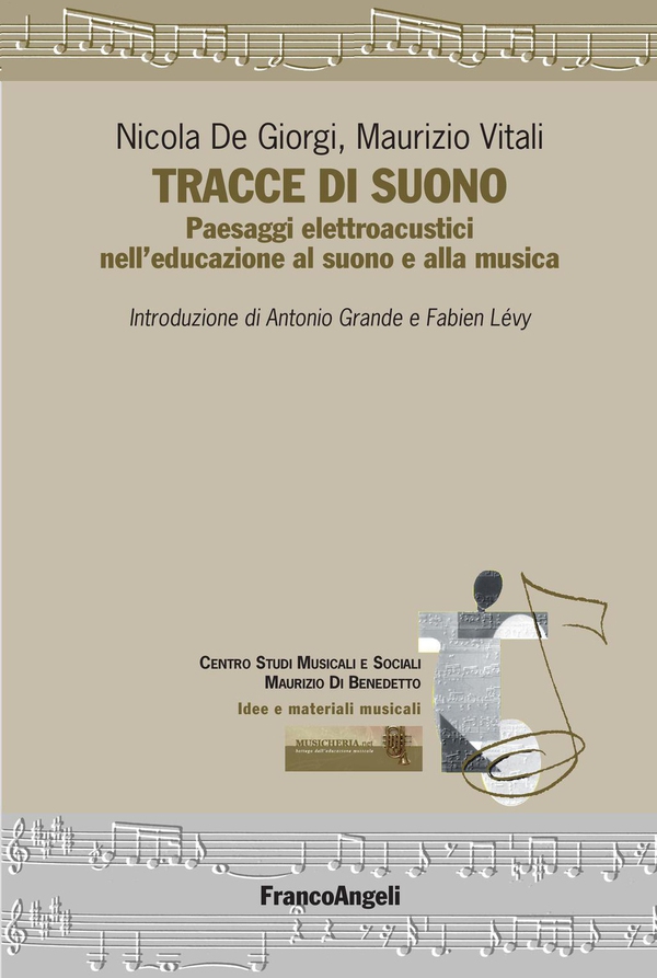 Tracce di suono. Paesaggi elettroacustici nell’educazione al suono e alla musica - Librerie.coop Tracce di suono. Paesaggi elettroacustici nell’educazione al suono e alla musica - Librerie.coop
