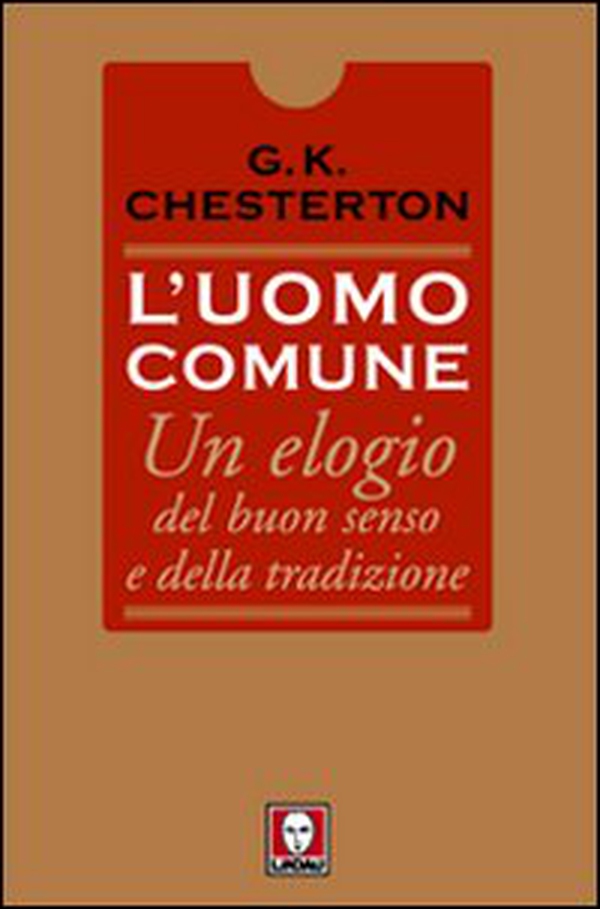 L'uomo comune. Un elogio del buon senso e della tradizione - Librerie.coop L'uomo comune. Un elogio del buon senso e della tradizione - Librerie.coop