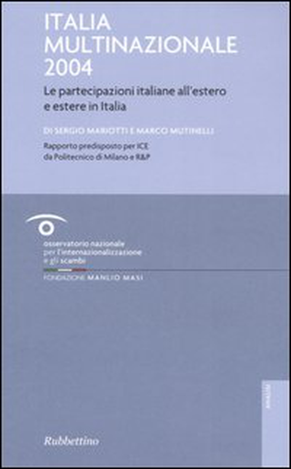 Italia multinazionale 2004. Le partecipazioni italiane all'estero e estere in Italia - Librerie.coop Italia multinazionale 2004. Le partecipazioni italiane all'estero e estere in Italia - Librerie.coop