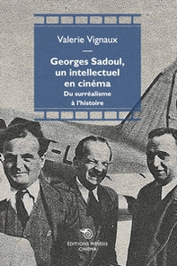 Georges Sadoul, un intellectuel en cinema. Du surréalisme à l'histoire - Librerie.coop