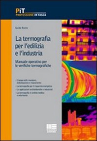La termografia per l'edilizia e l'industria. Manuale operativo per le verifiche termografiche - Librerie.coop