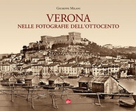 Verona nelle fotografie dell'Ottocento - Librerie.coop