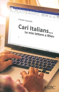 Cari italians. Le mie lettere a BSev - Librerie.coop
