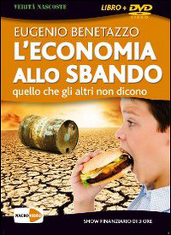 L'economia allo sbando. Quello che gli altri non dicono. DVD - Librerie.coop L'economia allo sbando. Quello che gli altri non dicono. DVD - Librerie.coop
