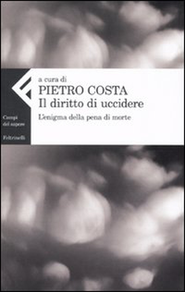 Il diritto di uccidere. L'enigma della pena di morte - Librerie.coop Il diritto di uccidere. L'enigma della pena di morte - Librerie.coop
