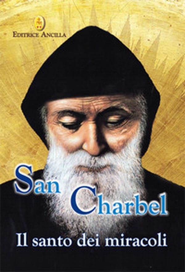 San Charbel. Il santo dei miracoli - Librerie.coop San Charbel. Il santo dei miracoli - Librerie.coop