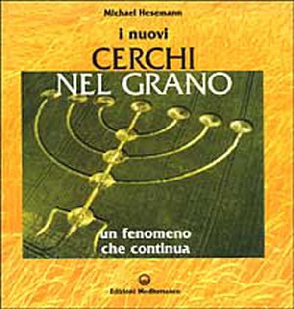 I nuovi cerchi nel grano. Un fenomeno che continua - Librerie.coop I nuovi cerchi nel grano. Un fenomeno che continua - Librerie.coop