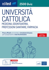 EdiTEST. Università Cattolica. Medicina, odontoiatria, professioni sanitarie. 2500 quiz - Librerie.coop