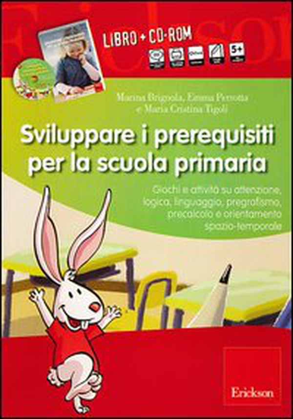 Sviluppare i prerequisiti per la scuola primaria - Librerie.coop Sviluppare i prerequisiti per la scuola primaria - Librerie.coop