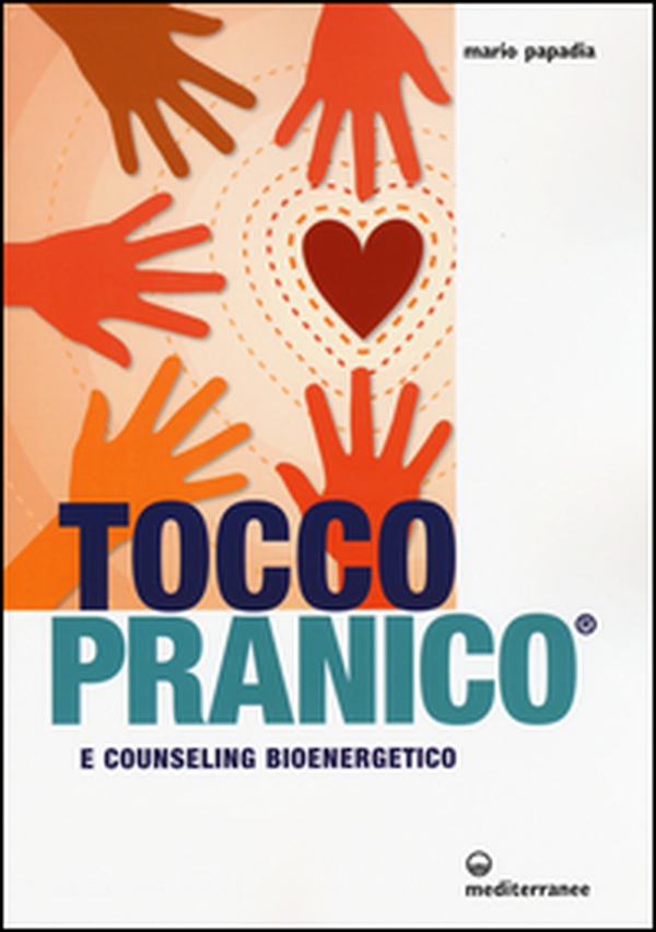 Tocco pranico e counseling bioenergetico - Librerie.coop Tocco pranico e counseling bioenergetico - Librerie.coop