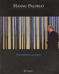 Hannu Palosuo. the burning illusion - Librerie.coop