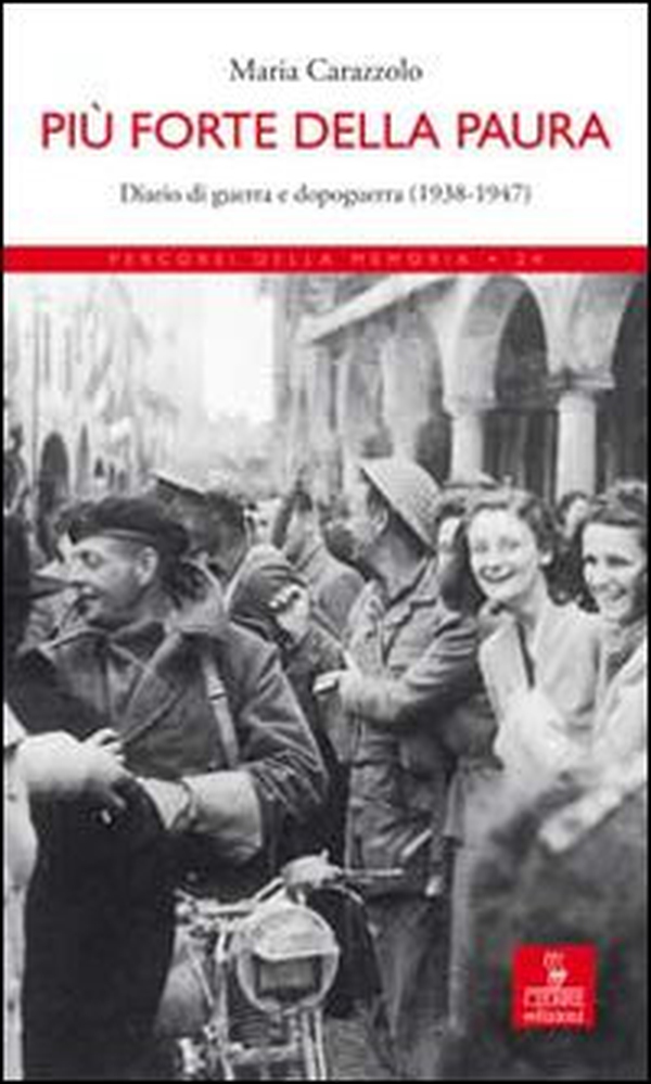 Più forte della paura. Diario di guerra e dopoguerra (1938-1947) - Librerie.coop Più forte della paura. Diario di guerra e dopoguerra (1938-1947) - Librerie.coop