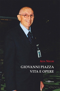 Giovanni Piazza. Vita e opere - Librerie.coop