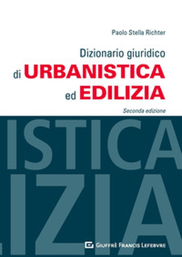 Dizionario giuridico di urbanistica ed edilizia - Librerie.coop Dizionario giuridico di urbanistica ed edilizia - Librerie.coop