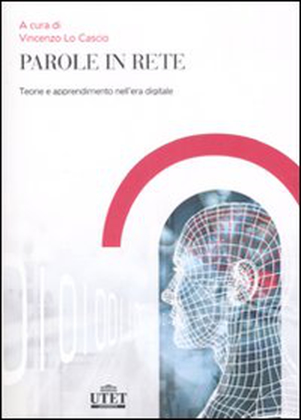 Parole in rete. Teoria e apprendimento nell'era digitale - Librerie.coop Parole in rete. Teoria e apprendimento nell'era digitale - Librerie.coop
